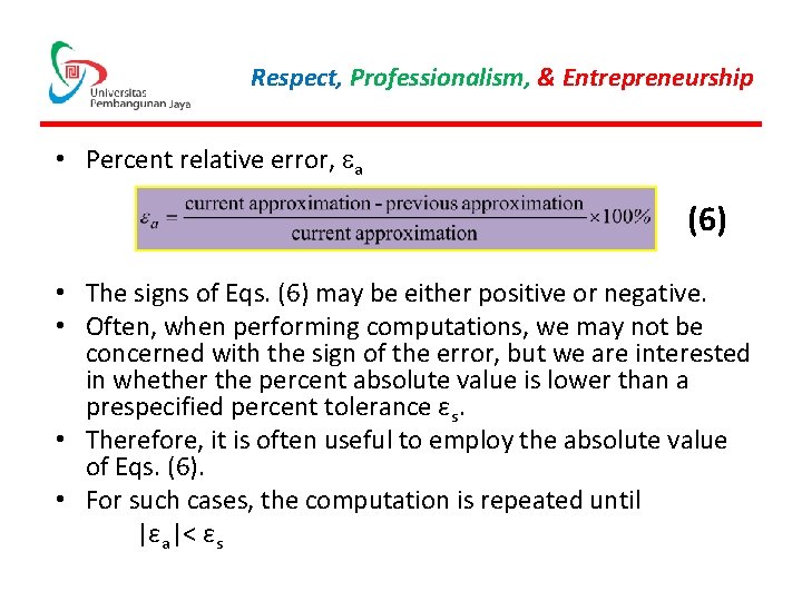 Respect, Professionalism, & Entrepreneurship • Percent relative error, ea (6) • The signs of