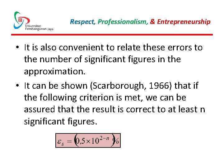Respect, Professionalism, & Entrepreneurship • It is also convenient to relate these errors to