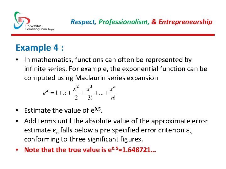 Respect, Professionalism, & Entrepreneurship Example 4 : • In mathematics, functions can often be