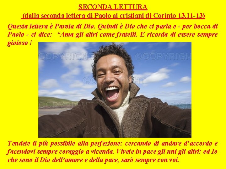 SECONDA LETTURA (dalla seconda lettera di Paolo ai cristiani di Corìnto 13, 11 -13)