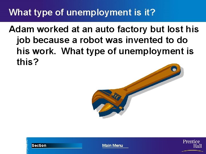 What type of unemployment is it? Adam worked at an auto factory but lost