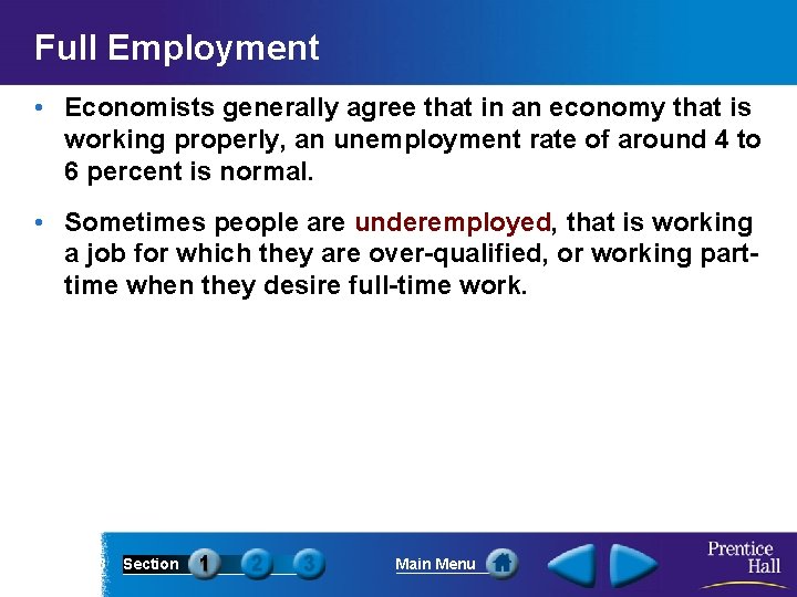 Full Employment • Economists generally agree that in an economy that is working properly,