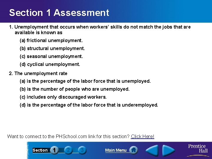 Section 1 Assessment 1. Unemployment that occurs when workers’ skills do not match the