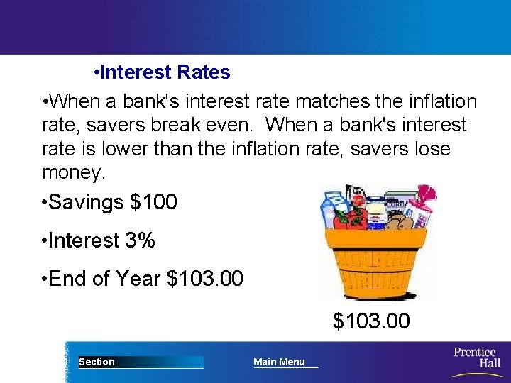  • Interest Rates • When a bank's interest rate matches the inflation rate,