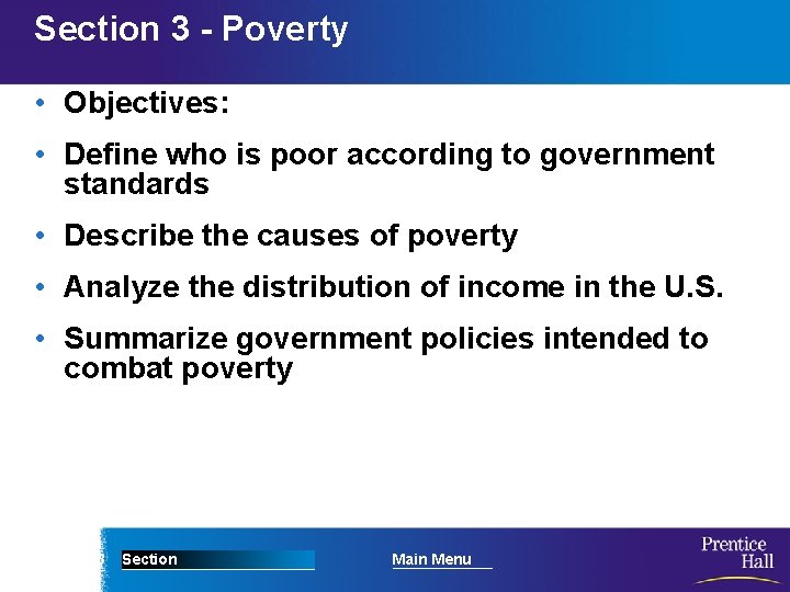 Section 3 - Poverty • Objectives: • Define who is poor according to government