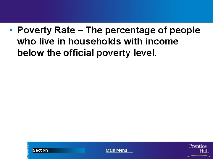  • Poverty Rate – The percentage of people who live in households with