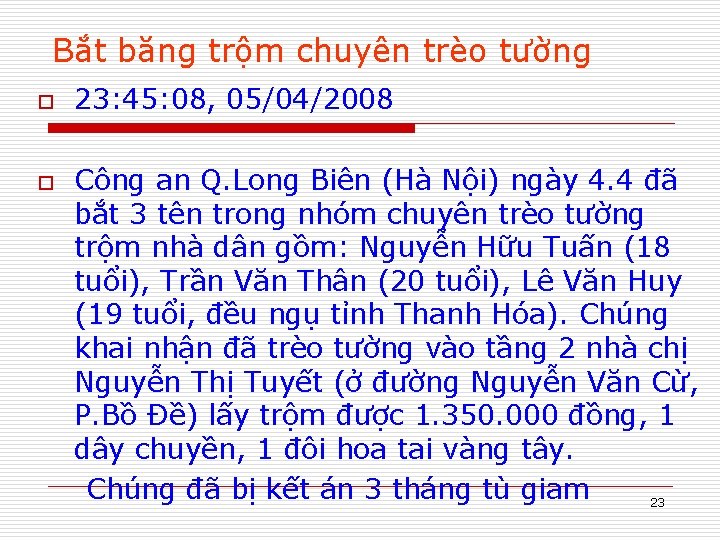 Bắt băng trộm chuyên trèo tường o o 23: 45: 08, 05/04/2008 Công an