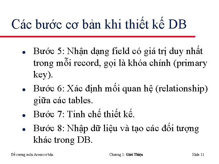 Các bước cơ bản khi thiết kế DB l l Bước 5: Nhận dạng