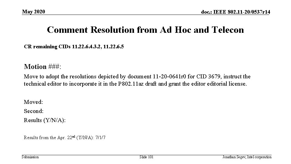 May 2020 doc. : IEEE 802. 11 -20/0537 r 14 Comment Resolution from Ad
