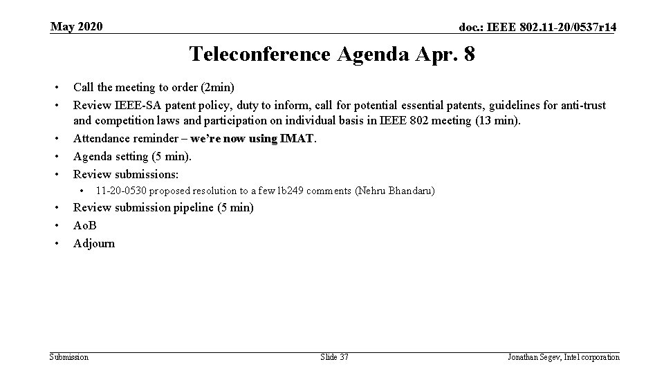 May 2020 doc. : IEEE 802. 11 -20/0537 r 14 Teleconference Agenda Apr. 8