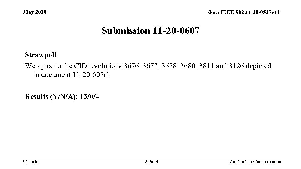 May 2020 doc. : IEEE 802. 11 -20/0537 r 14 Submission 11 -20 -0607