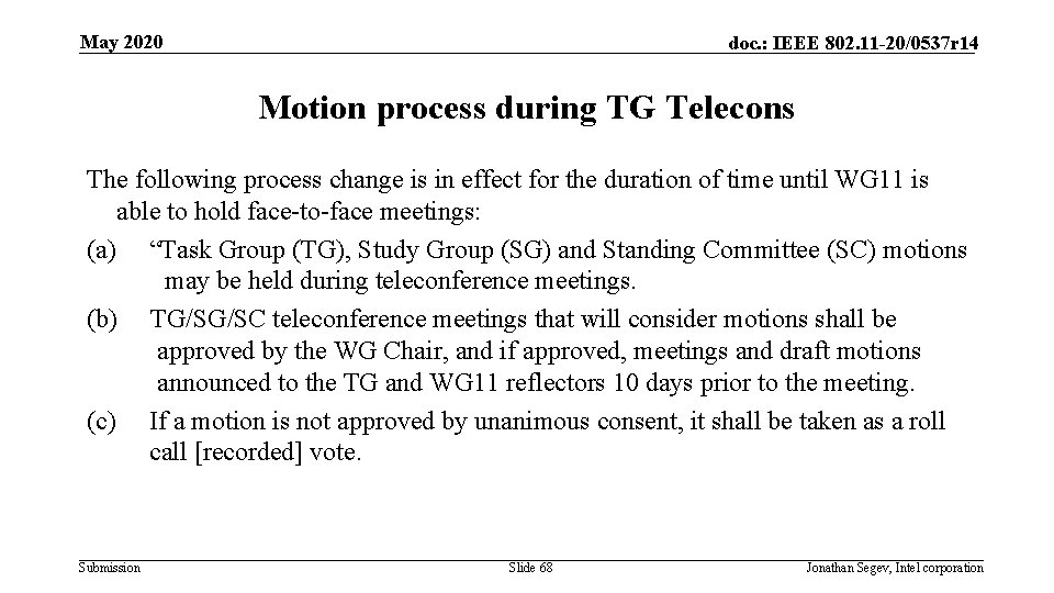 May 2020 doc. : IEEE 802. 11 -20/0537 r 14 Motion process during TG