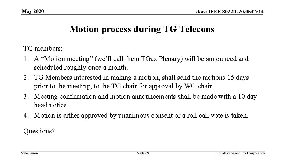 May 2020 doc. : IEEE 802. 11 -20/0537 r 14 Motion process during TG