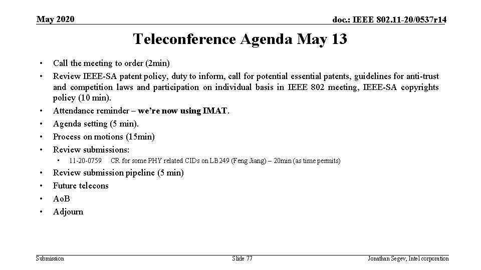 May 2020 doc. : IEEE 802. 11 -20/0537 r 14 Teleconference Agenda May 13