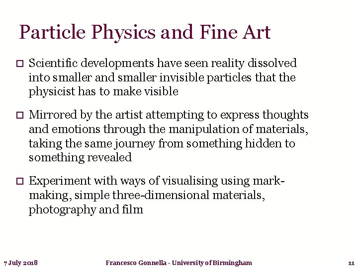 Particle Physics and Fine Art o Scientific developments have seen reality dissolved into smaller