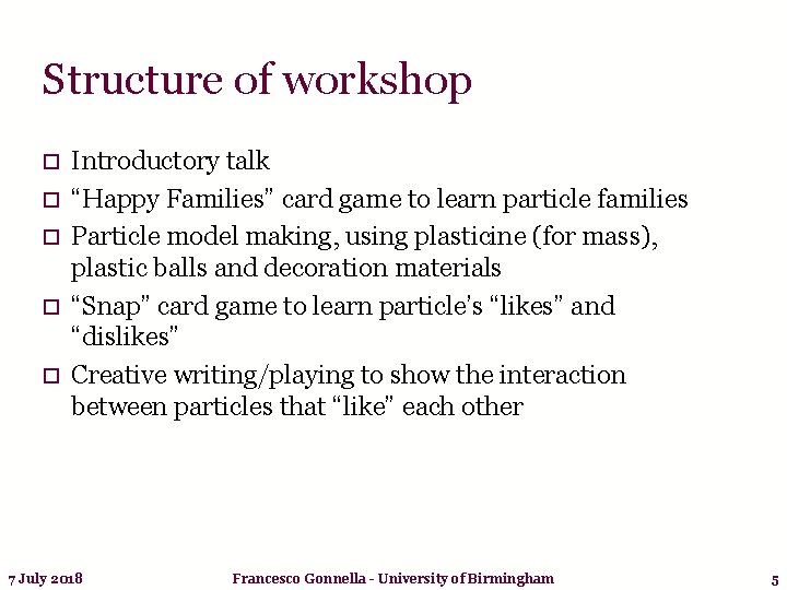 Structure of workshop o o o Introductory talk “Happy Families” card game to learn