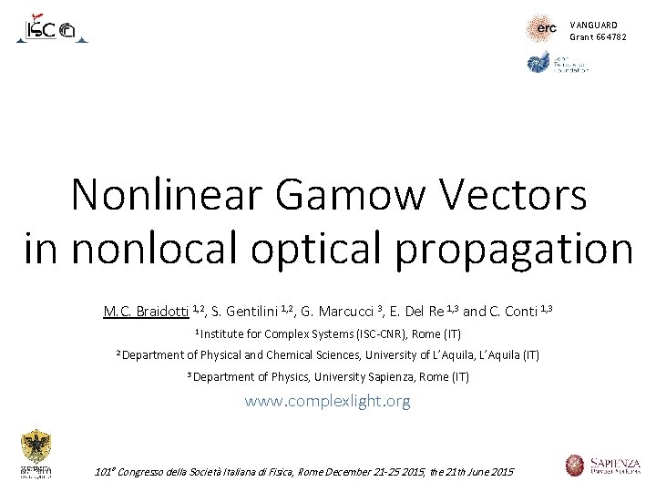 VANGUARD Grant 664782 Nonlinear Gamow Vectors in nonlocal optical propagation M. C. Braidotti 1,
