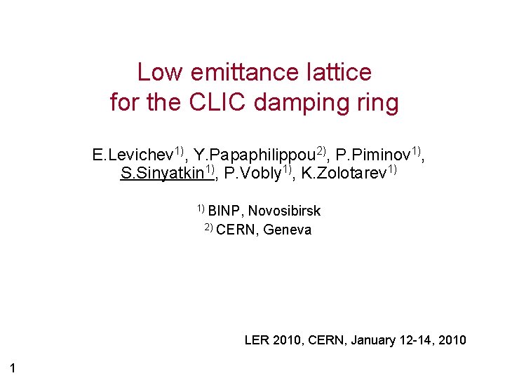 Low emittance lattice for the CLIC damping ring E. Levichev 1), Y. Papaphilippou 2),