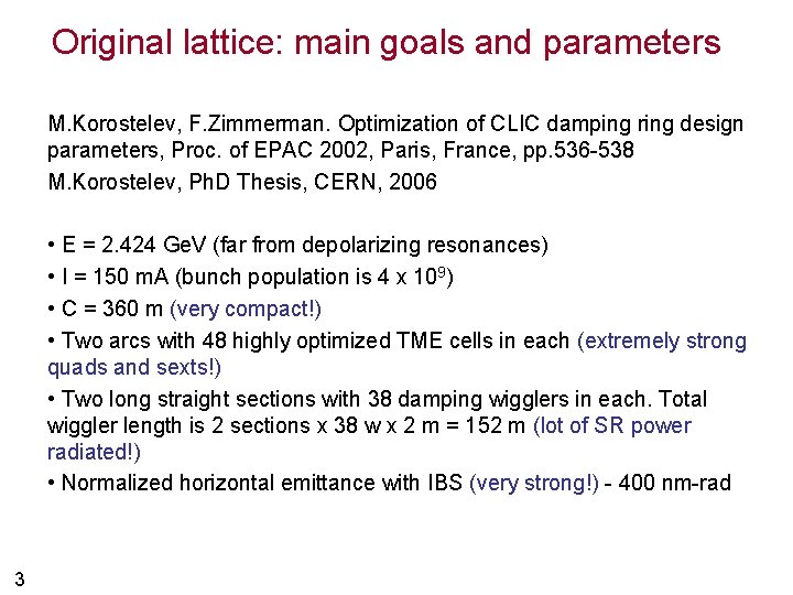 Original lattice: main goals and parameters M. Korostelev, F. Zimmerman. Optimization of CLIC damping