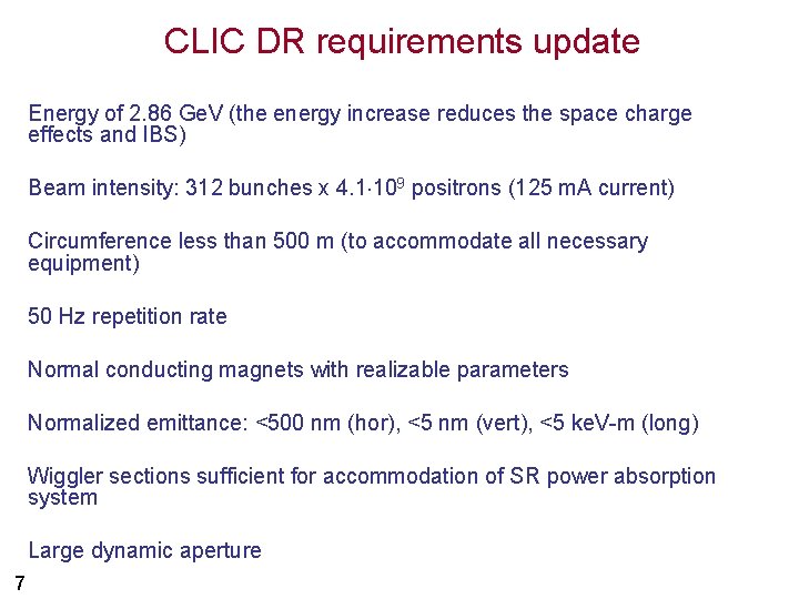 CLIC DR requirements update Energy of 2. 86 Ge. V (the energy increase reduces