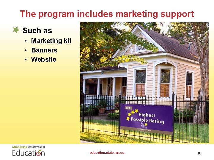 The program includes marketing support Such as • Marketing kit • Banners • Website