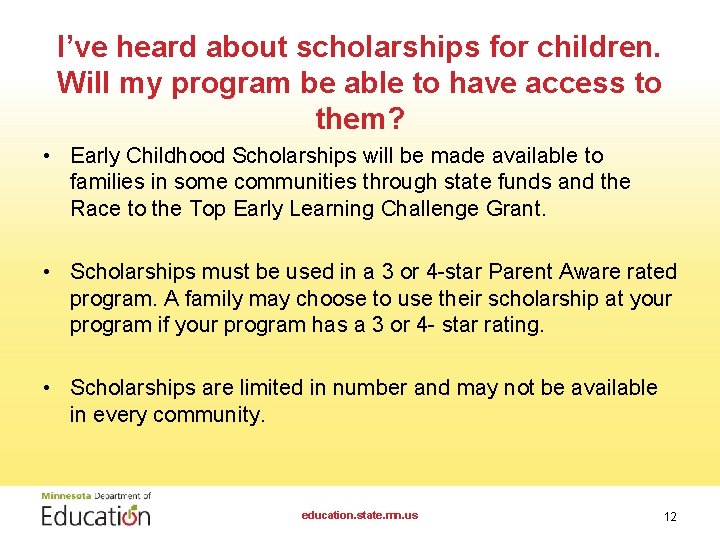 I’ve heard about scholarships for children. Will my program be able to have access
