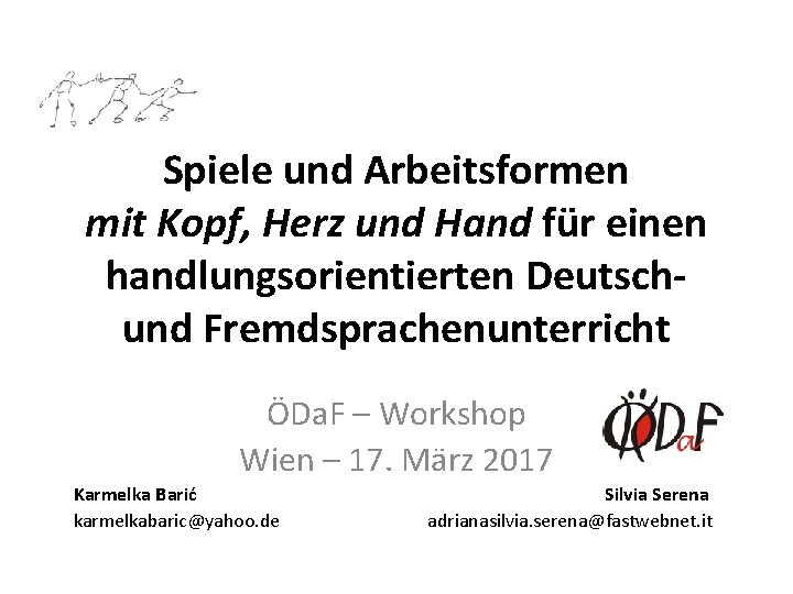 Spiele und Arbeitsformen mit Kopf, Herz und Hand für einen handlungsorientierten Deutschund Fremdsprachenunterricht ÖDa.