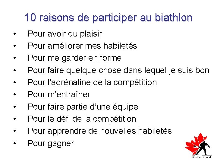 10 raisons de participer au biathlon • • • Pour avoir du plaisir Pour