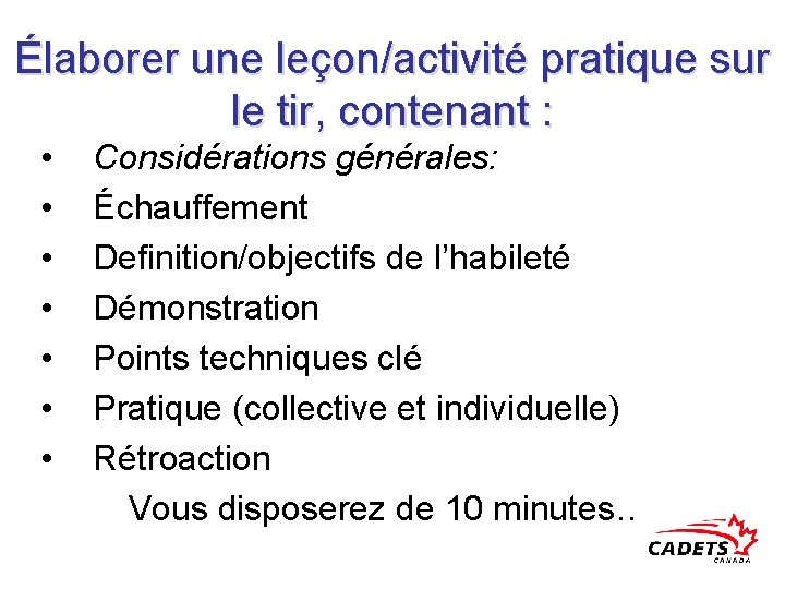 Élaborer une leçon/activité pratique sur le tir, contenant : • • Considérations générales: Échauffement