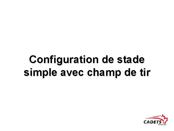 Configuration de stade simple avec champ de tir 