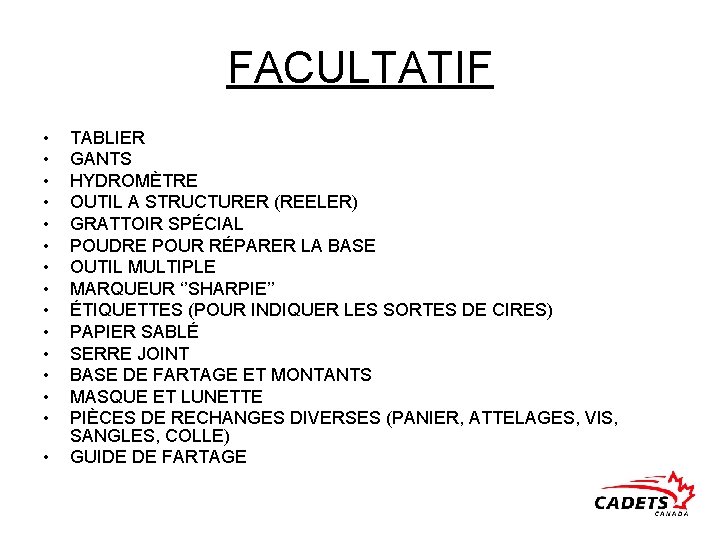 FACULTATIF • • • • TABLIER GANTS HYDROMÈTRE OUTIL A STRUCTURER (REELER) GRATTOIR SPÉCIAL