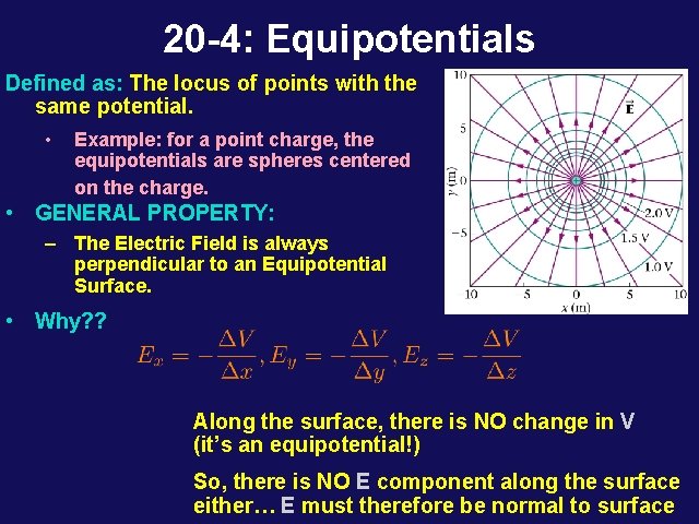20 -4: Equipotentials Defined as: The locus of points with the same potential. •