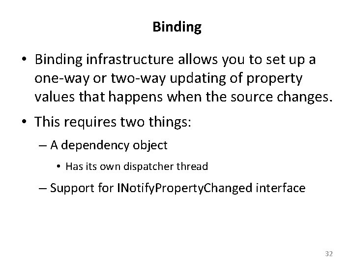 Binding • Binding infrastructure allows you to set up a one-way or two-way updating