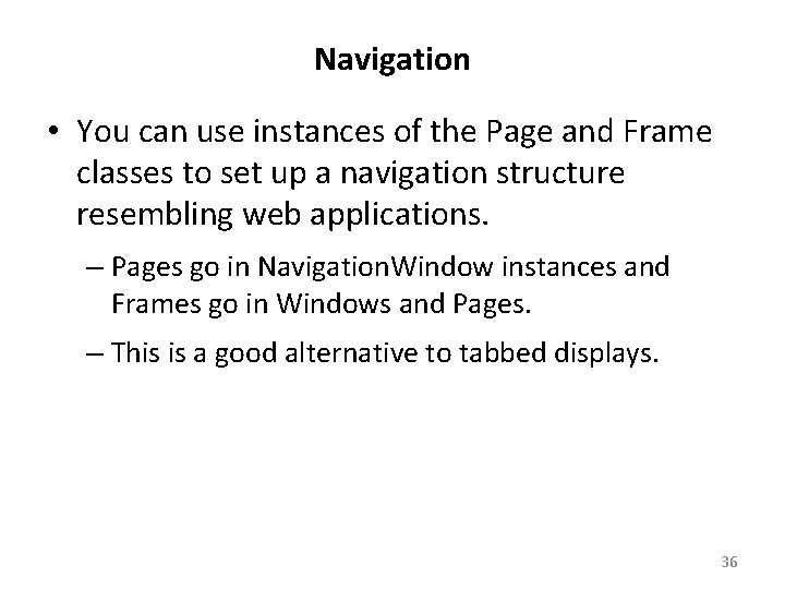 Navigation • You can use instances of the Page and Frame classes to set