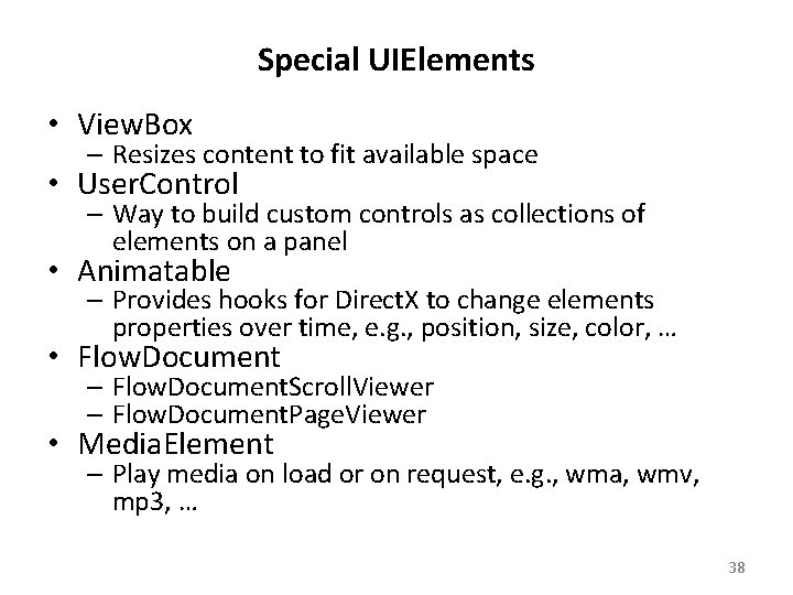 Special UIElements • View. Box – Resizes content to fit available space • User.