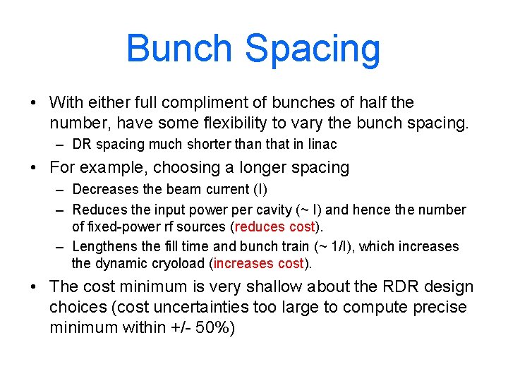 Bunch Spacing • With either full compliment of bunches of half the number, have