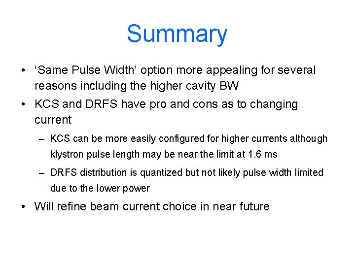 Summary • ‘Same Pulse Width’ option more appealing for several reasons including the higher