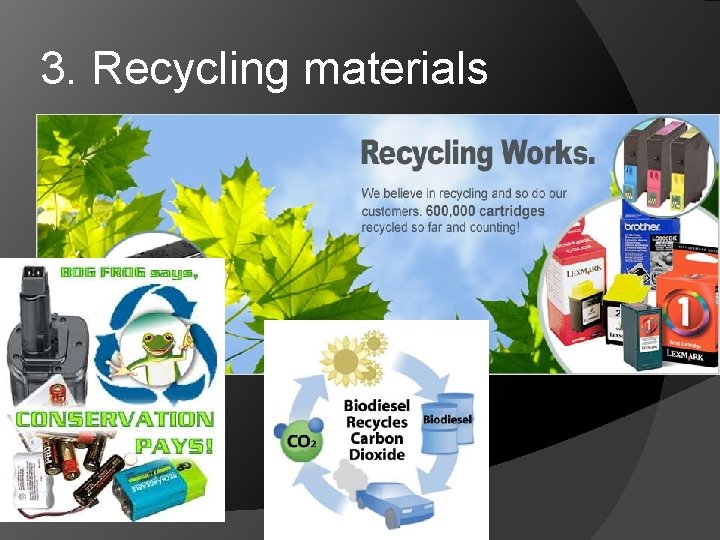 3. Recycling materials 