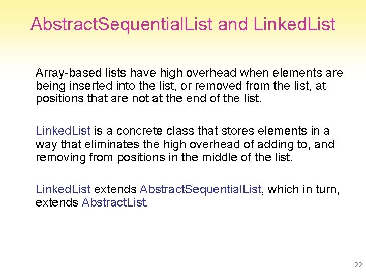 Abstract. Sequential. List and Linked. List Array-based lists have high overhead when elements are