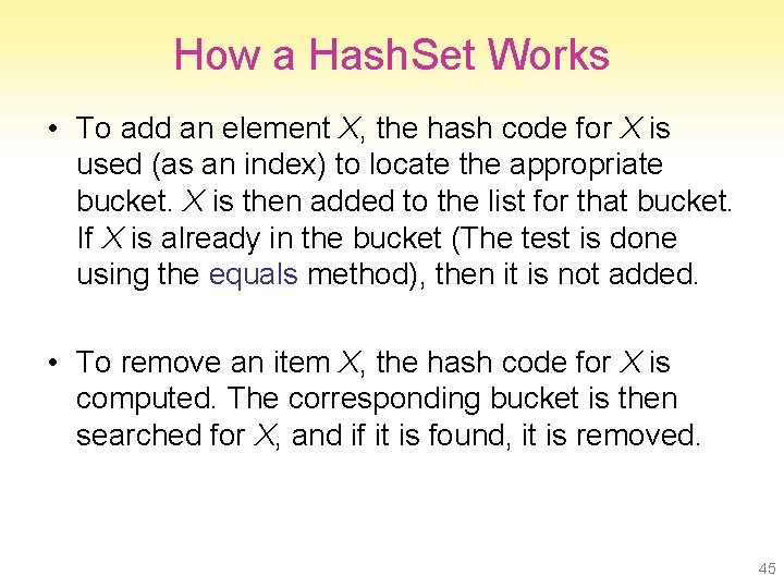 How a Hash. Set Works • To add an element X, the hash code