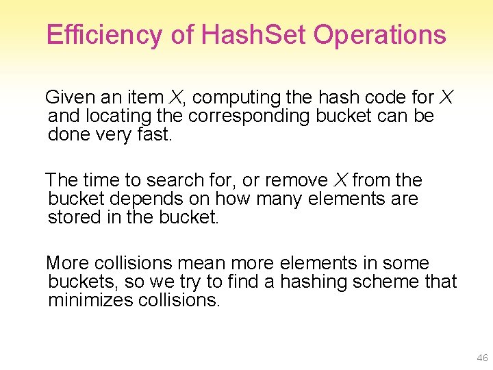 Efficiency of Hash. Set Operations Given an item X, computing the hash code for