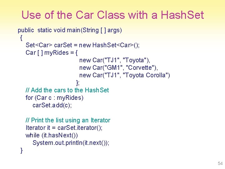 Use of the Car Class with a Hash. Set public static void main(String [