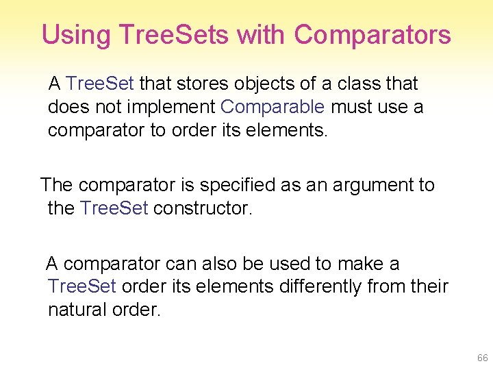 Using Tree. Sets with Comparators A Tree. Set that stores objects of a class