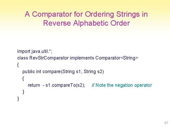 A Comparator for Ordering Strings in Reverse Alphabetic Order import java. util. *; class