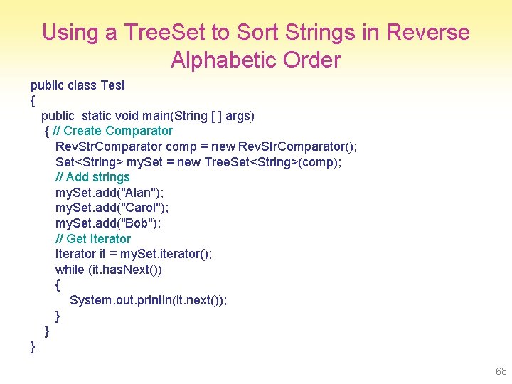 Using a Tree. Set to Sort Strings in Reverse Alphabetic Order public class Test