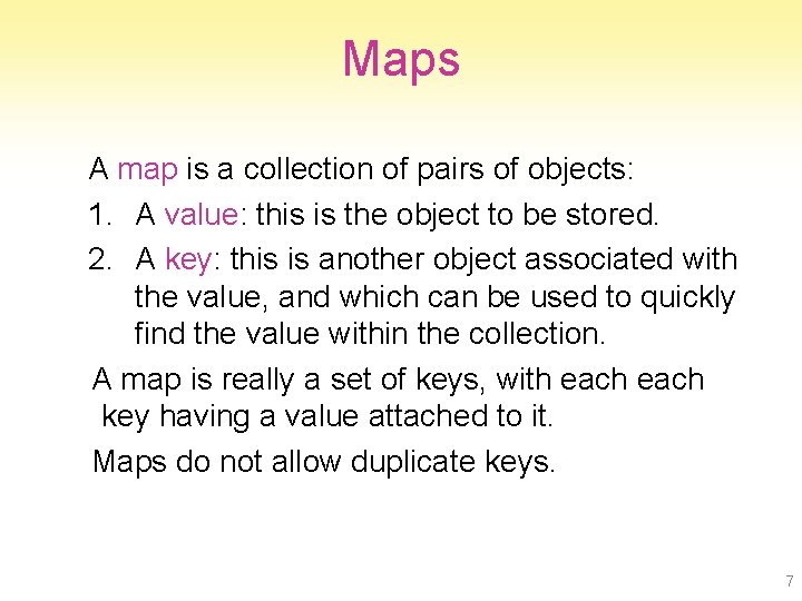 Maps A map is a collection of pairs of objects: 1. A value: this