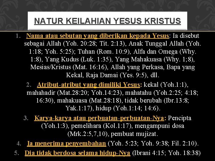 NATUR KEILAHIAN YESUS KRISTUS 1. Nama atau sebutan yang diberikan kepada Yesus: Ia disebut