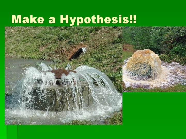 Make a Hypothesis!! 