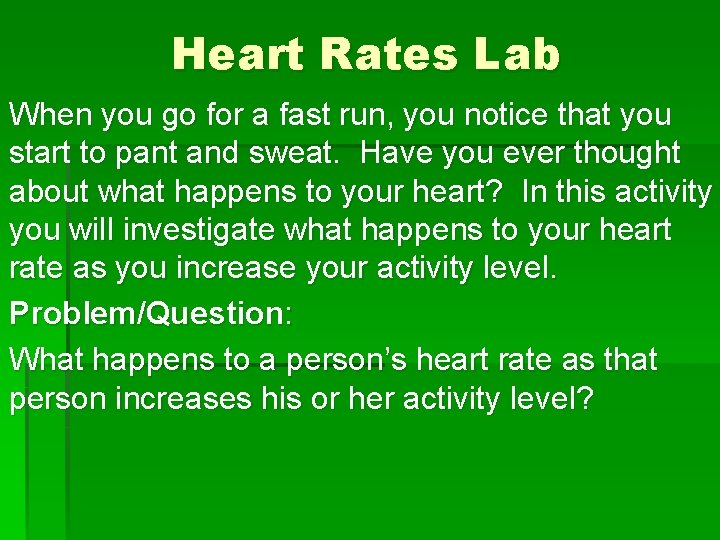 Heart Rates Lab When you go for a fast run, you notice that you