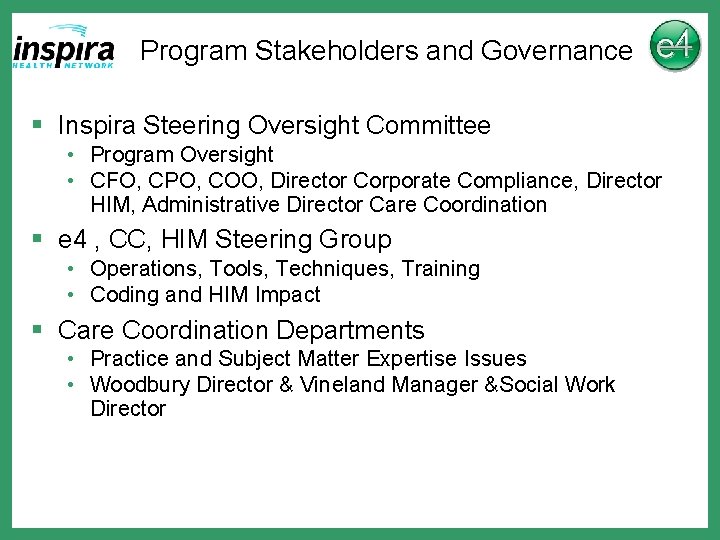 Program Stakeholders and Governance § Inspira Steering Oversight Committee • Program Oversight • CFO,